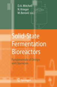 Solid-State Fermentation Bioreactors : Fundamentals of Design and Operation （2006. 460 p. w. 194 figs. 23,5 cm）