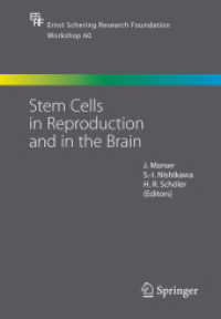 Stem Cells in Reproduction and in the Brain (Ernst Schering Research Foundation Workshop Vol.60) （2006. XVI, 240 p. w. 20 figs.）