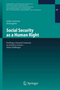 人権としての社会保障<br>Social Security as a Human Right : Drafting a General Comment on Article 9 ICESCR (Veröffentlichungen des Instituts für Deutsches, Europäisches und Internationales Medizinrecht, Gesun) （2006. 220 S. 23,5 cm）