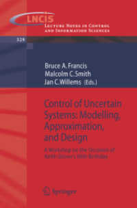 Control of Uncertain Systems : Modelling, Approximation, and Design : A Workshop on the Occasion of Keith Glover's 60th Birthday (Lecture Notes in Control and Information Sciences) 〈Vol. 329〉