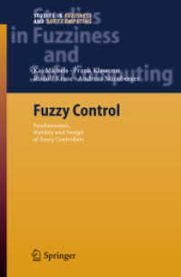 Fuzzy Control : Fundamentals, Stability and Design of Fuzzy Controllers (Studies in Fuzziness and Soft Computing Vol.200) （2006. 410 p. 24 cm）