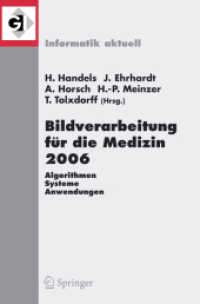 Bildverarbeitung für die Medizin 2006 : Algorithmen - Systeme - Anwendungen Proceedings des Workshops vom 19. - 21. März 2006 in Hamburg (Informatik aktuell) （2006. XX, 480 S. 235 mm）
