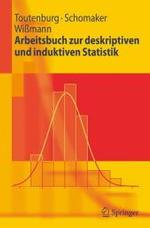 Arbeitsbuch zur deskriptiven und induktiven Statistik (Springer-Lehrbuch) （2006. XI, 270 S. m. 58 Abb. 23,5 cm）