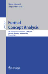 Formal Concept Analysis : 4th International Conference, ICFCA 2006, Dresden, Germany, Feburary 13-17, 2006, Proceedings (Lecture Notes in Computer Sci