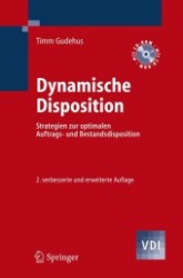 Dynamische Disposition, m. CD-ROM : Strategien zur optimalen Auftrags- und Bestandsdisposition （2., verb. u. erw. Aufl. 2006. XIX, 251 S. m. 61 Abb. 24 cm）