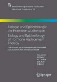 Biologie und Epidemiologie der Hormonersatztherapie : Diskussion zur Postmenopausalen Gesundheit. Mit Beitr. in engl. Sprache (Ernst Schering Research Foundation Workshop Vol.13) （2006. 160 S. m. 10 Abb.）