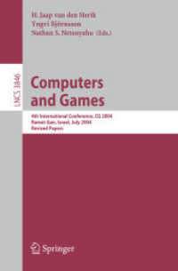 コンピュータとゲーム（会議録）<br>Computers and Games : 4th International Conference, Cg 2004, Ramat-gan, Israel, July 5-7, 2004. Revised Papers (Lecture Notes in Computer Science)