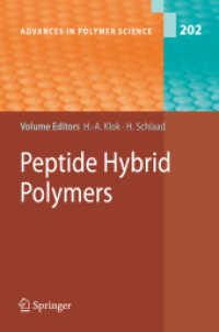 Peptide Hybrid Polymers (Advances in Polymer Science Vol.202) （2006. X, 180 p. 23,5 cm）