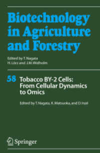 Tobacco By-2 Cells : From Cellular Dynamics to Omics (Biotechnology in Agriculture and Forestry) 〈Vol. 58〉