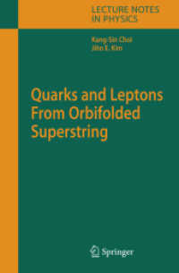 Quarks and Leptons from Orbifolded Superstring (Lecture Notes in Physics) 〈Vol. 696〉
