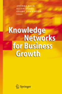 企業成長のための知識ネットワーク<br>Knowledge Networks for Business Growth （2007. XII, 226 p. w. 28 figs. 24 cm）