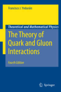クオークとグルーオンの相互作用理論（第４版）<br>The Theory of Quark and Gluon Interactions (Texts and Monographs in Physics) （4th ed. 2006. XVII, 474 p. w. 79 figs. 24,5 cm）