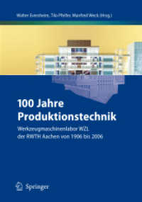 100 Jahre Produktionstechnik : Werkzeugmaschinenlabor WZL der RWTH Aachen von 1906 bis 2006 （2006. X, 813 S. m. 420 Abb. 23,5 cm）