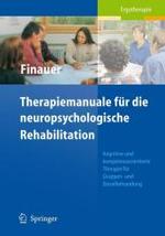 Therapiemanuale für die neuropsychologische Rehabilitation : Kognitive und kompetenzorientierte Therapie für Gruppen- und Einzelbehandlung （2007. XI, 269 S. m. Abb. 30 cm）