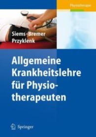 Allgemeine Krankheitslehre : Ein Lehrbuch für Physiotherapeuten （2008. 300 S. m. 115 farb. Abb. 24,5 cm）