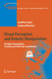 Visual Perception and Robotic Manipulation : 3d Object Recognition, Tracking and Hand-eye Coordination (Springer Tracts in Advanced Robotics) （HAR/CDR）
