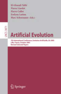 人工進化（会議録）<br>Artificial Evolution : 7th International Conference, Evolution Artificielle, Ea 2005, Lille, France, October 26-28, 2005, Revised Selected Papers (Lec