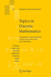 Topics in Discrete Mathematics : Dedicated to Jarik Nesetril on the Occasion of His 60th Birthday (Algorithms and Combinatorics)