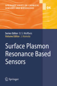 Surface Plasmon Resonance Based Sensors (Springer Series on Chemical Sensors and Biosensors Vol.4) （2006. XII, 251 p. w. 134 ill.）