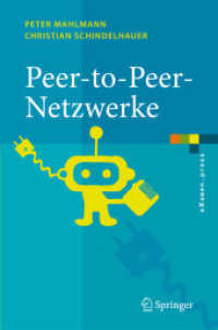 Peer-to-Peer-Netzwerke : Algorithmen und Methoden (eXamen.press) （2007. XIV, 293 S. m. 130 Abb. 24 cm）