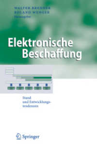 Elektronische Beschaffung : Stand und Entwicklungstendenzen (Business Engineering) （2007. XIV, 334 S. m. 113 Abb. 24 cm）