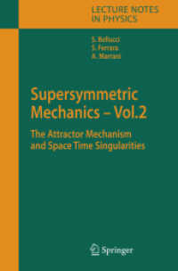 超対称力学Ⅱ<br>Supersymmetric Mechanics : The Attractor Mechanism and Space Time Singularities (Lecture Notes in Physics) 〈2〉