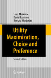 効用最大化、選択と選好（第２版）<br>Utility Maximization, Choice and Preference (Studies in Economic Theory) （2ND）