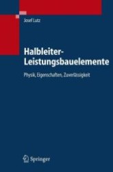 Halbleiter-Leistungsbauelemente : Physik, Eigenschaften, Zuverlässigkeit （2006. XIII, 419 S. m. 283 Abb. 24 cm）