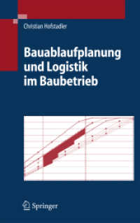 Bauablaufplanung und Logistik im Baubetrieb （2007. XVII, 490 S. m. 175 Abb. 24 cm）