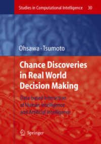 Chance Discoveries in Real World Decision Making : Data-based Interaction of Human Intelligence and Artificial Intelligence (Studies in Computational