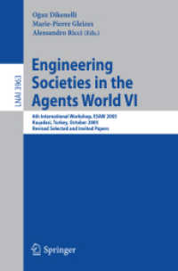 Engineering Societies in the Agents World VI : 6th International Workshop, Esaw 2005, Kusadasi, Turkey, October 26-28, 2005, Revised Selected and Invi