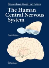 ヒトの中枢神経系：大要およびアトラス（第４版）<br>The Human Central Nervous System : A Synopsis and Atlas （4TH）