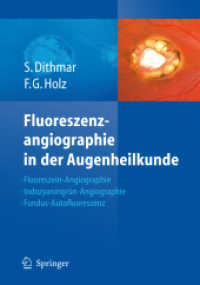 Fluoreszenzangiographie in der Augenheilkunde : Fluoreszein-Angiographie. Indozyaningrün-Angiographie. Fundus-Autofluoreszenz （2008. X, 226 S. m. 541 z. Tl. farb. Abb. 27 cm）
