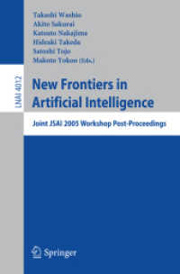 New Frontiers in Artificial Intelligence : Joint Jsai 2005 Workshop Post-proceedings (Lecture Notes in Computer Science)