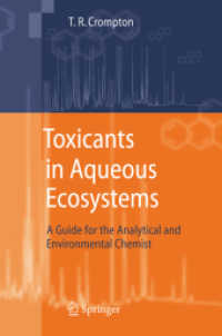 Toxicants in Aqueous Ecosystems : A Guide for the Analytical and Environmental Chemist （2007. XIV, 450 p. w. 19 figs. and 134 tabs. 23,5 cm）