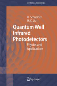 Quantum Well Infrared Photodetectors : Physics and Applications (Springer Series in Optical Sciences Vol.126) （2007. XVI, 250 p. w. 153 ill.）