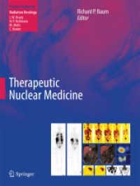 Therapeutic Nuclear Medicine (Medical Radiology) （2014. 2014. xviii, 951 S. XVIII, 951 p. 600 illus., 300 illus. in colo）