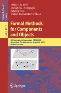 Formal Methods for Components and Objects : 4th International Symposium, FMCO 2005, The Netherlands, November, 2005, Revised Lectures (Lecture Notes in Computer Science) 〈Vol. 4111〉