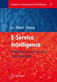 E-Service Intelligence : Methodologies, Technologies and Applications (Studies in Computational Intelligence) 〈Vol. 37〉