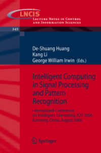 Intelligent Computing in Signal Processing and Pattern Recognition : International Conference on Intelligent Computing, ICIC 2006, 2006 Kunming, China (Lecture Notes in Control and Information Sciences) 〈Vol. 345〉