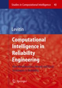 信頼性工学におけるコンピュータ知能：メタ学習、ニューラル・ファジー技術<br>Computational Intelligence in Reliability Engineering : New Metaheuristics, Neural and Fuzzy Techniques in Reliability  (Studies in Computational Intelligence) 〈Vol. 40〉