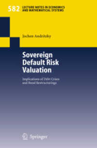 ソブリン債務のデフォルト・リスク評価<br>Sovereign Default Risk Valuation : Implications of Debt Crises and Bond Restructurings (Lecture Notes in Economics and Mathematical Systems)