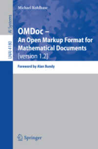 OMDoc - An Open Markup Format for Mathematical Documents <Version 1.2> (Lecture Notes in Computer Science) 〈Vol. 4180〉