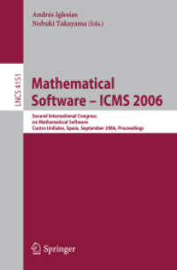 数学ソフト２００６（会議録）<br>Mathematical Software - ICMS 2006 : Second International Congress, Spain, September, Proceedings (Lecture Notes in Computer Science) 〈Vol. 4151〉
