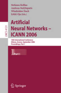 Artificial Neural Networks - ICANN 2006 : 16th International Conference, Athens, Greece, Proceedings, Part I (Lecture Notes in Computer Science) 〈Vol. 4131〉