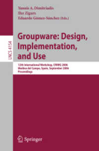 Groupware : Design, Implementation, and Use - 12th International Workshop, CRIWG 2006, Spain, Proceedings (Lecture Notes in Computer Science) 〈Vol. 4154〉
