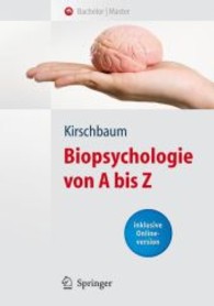Biopsychologie von A bis Z : Inklusive Onlineversion (Bachelor Master) （2008. XII, 306 S. m. 10 Abb. 24 cm）