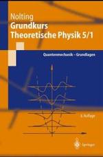Grundkurs Theoretische Physik 5/1 : Quantenmechanik - Grundlagen (Springer-lehrbuch) （6TH）