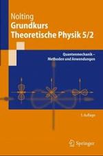 Grundkurs Theoretische Physik 5/2 : Quantenmechanik - Methoden Und Anwendungen (Springer-lehrbuch) （5TH）