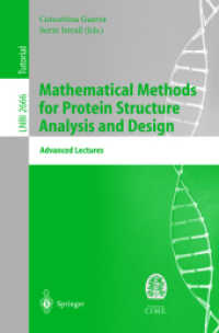 Mathematical Methods for Protein Structure Analysis and Design : Advanced Lectures (Lecture Notes in Bioinformatics Vol.2666) （2003. XI, 157 p.）